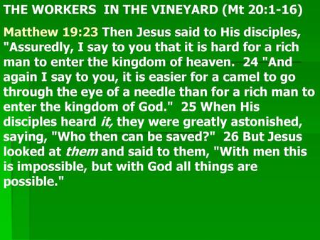 THE WORKERS  IN THE VINEYARD (Mt 20:1-16)