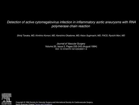 Detection of active cytomegalovirus infection in inflammatory aortic aneurysms with RNA polymerase chain reaction  Shinji Tanaka, MD, Kimihiro Komori,