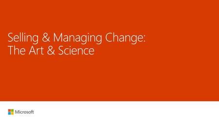 Selling & Managing Change: The Art & Science