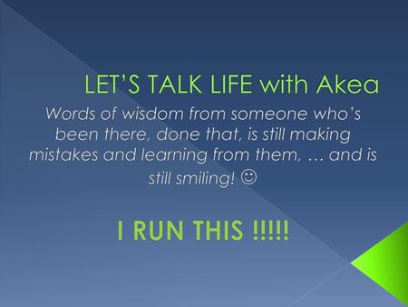 LET’S TALK LIFE with Akea