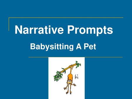 Narrative Prompts Babysitting A Pet.