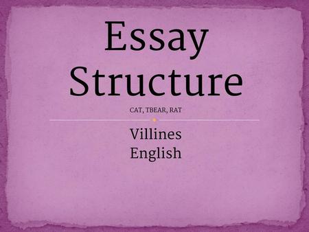 Essay Structure CAT, TBEAR, RAT