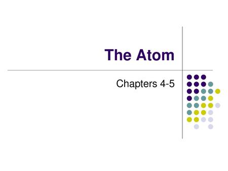 The Atom Chapters 4-5.