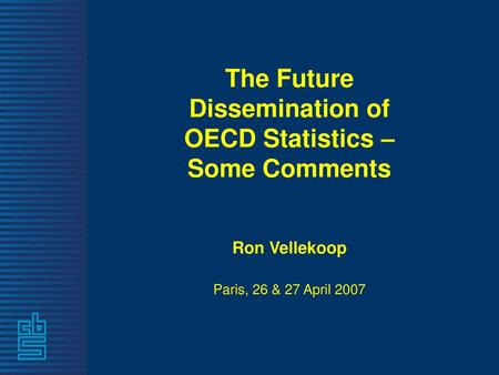 The Future Dissemination of OECD Statistics – Some Comments