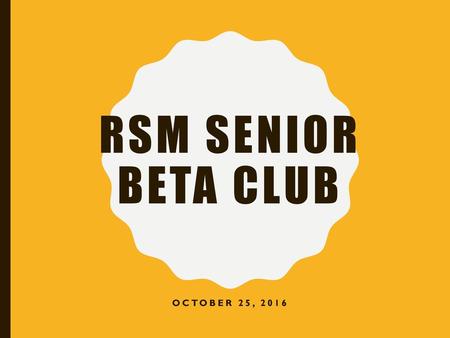 RSM Senior Beta Club October 25, 2016.