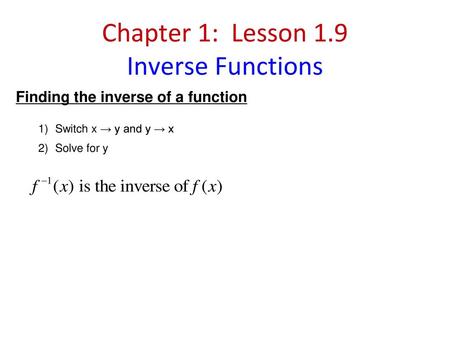 Chapter 1: Lesson 1.9 Inverse Functions