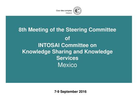 Mexico 8th Meeting of the Steering Committee of INTOSAI Committee on