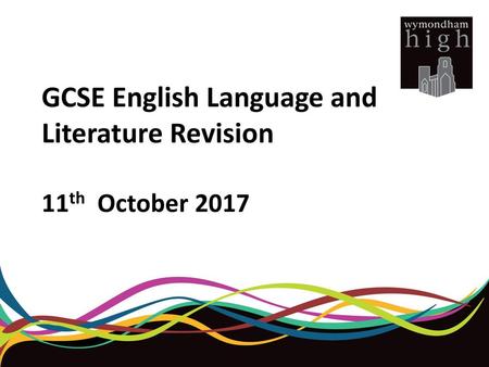 GCSE English Language and Literature Revision 11th October 2017
