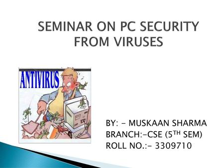 SEMINAR ON PC SECURITY FROM VIRUSES