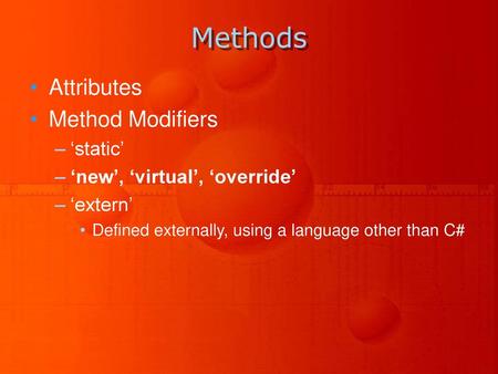 Methods Attributes Method Modifiers ‘static’