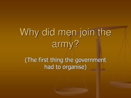 Why did men join the army?