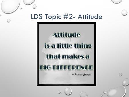 LDS Topic #2- Attitude.