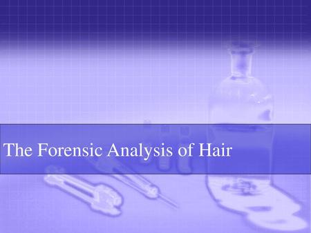 The Forensic Analysis of Hair - ppt video online download