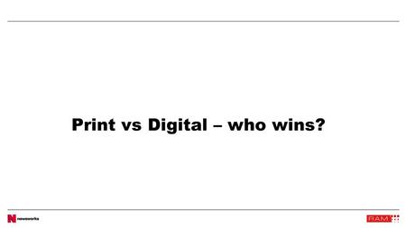 Print vs Digital – who wins?