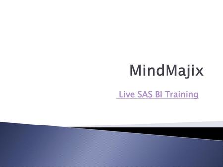 MindMajix Live SAS BI Training.