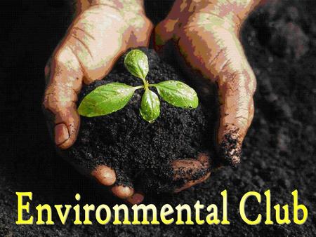 Environmental Club.
