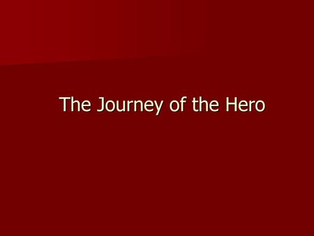 The Journey of the Hero.