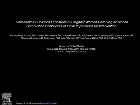 Household Air Pollution Exposures of Pregnant Women Receiving Advanced Combustion Cookstoves in India: Implications for Intervention  Kalpana Balakrishnan,