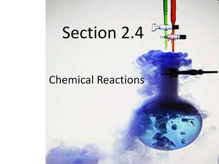 Section 2.4 Chemical Reactions.