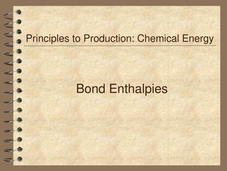 Principles to Production: Chemical Energy