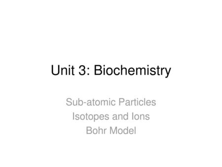 Sub-atomic Particles Isotopes and Ions Bohr Model