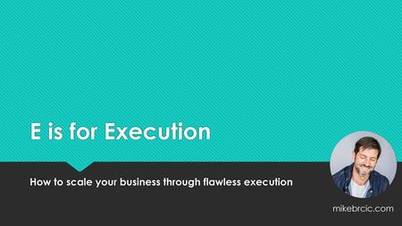 How to scale your business through flawless execution