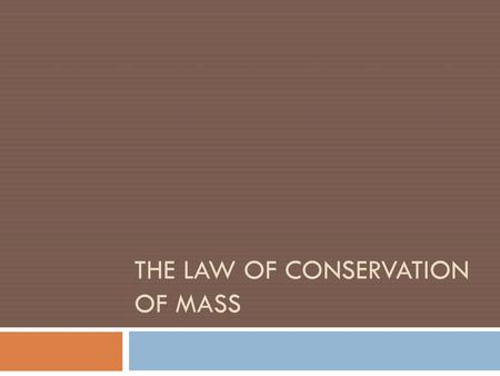 The Law of conservation of mass