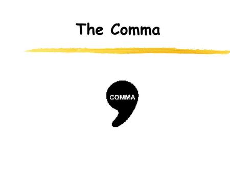 The Comma.