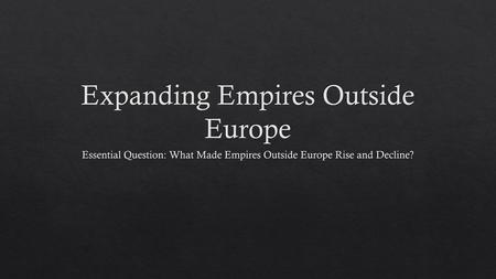 Expanding Empires Outside Europe