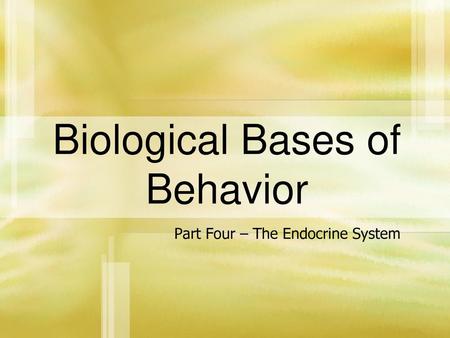 Biological Bases of Behavior