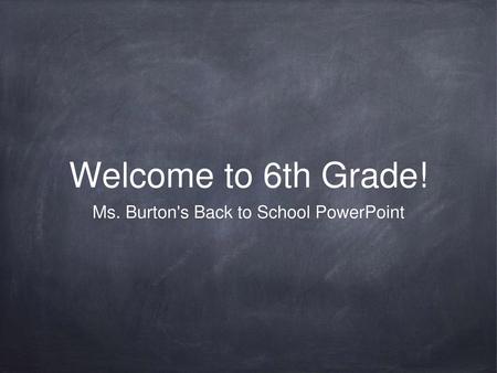 Ms. Burton's Back to School PowerPoint