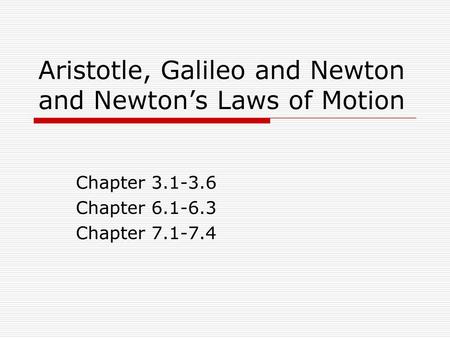 Aristotle, Galileo and Newton and Newton’s Laws of Motion