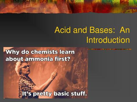 Acid and Bases: An Introduction
