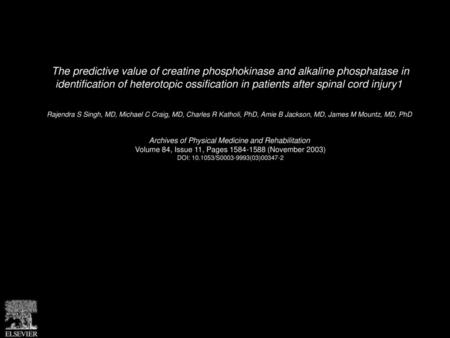 The predictive value of creatine phosphokinase and alkaline phosphatase in identification of heterotopic ossification in patients after spinal cord injury1 