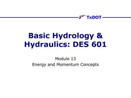 Basic Hydrology & Hydraulics: DES 601
