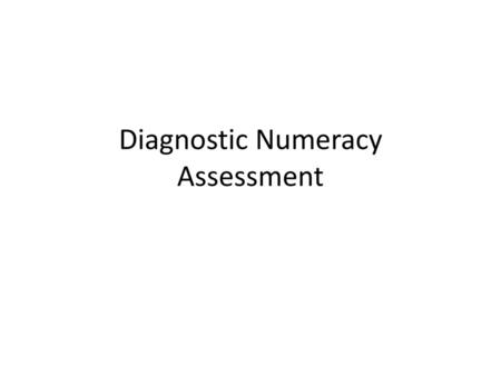 Diagnostic Numeracy Assessment
