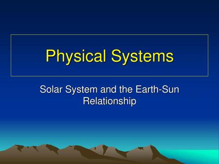 Solar System and the Earth-Sun Relationship