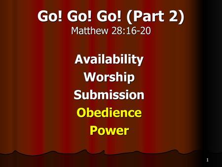 Go! Go! Go! (Part 2) Matthew 28:16-20