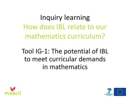 Inquiry learning How does IBL relate to our mathematics curriculum?