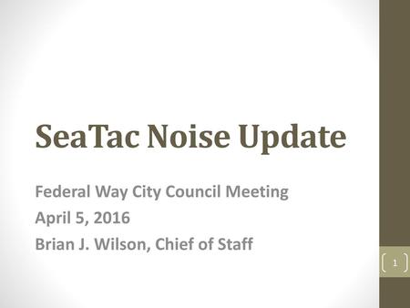 SeaTac Noise Update Federal Way City Council Meeting April 5, 2016