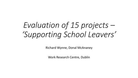 Evaluation of 15 projects – ‘Supporting School Leavers’