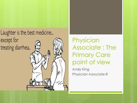 Physician Associate : The Primary Care point of view