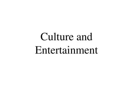 Culture and Entertainment