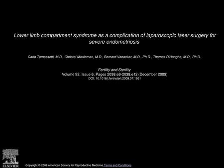 Lower limb compartment syndrome as a complication of laparoscopic laser surgery for severe endometriosis  Carla Tomassetti, M.D., Christel Meuleman, M.D.,