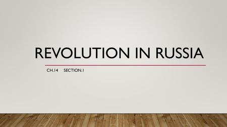 Revolution in Russia Ch.14 	Section.1.