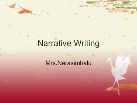 Narrative Writing Mrs.Narasimhalu.