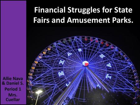 Financial Struggles for State Fairs and Amusement Parks.