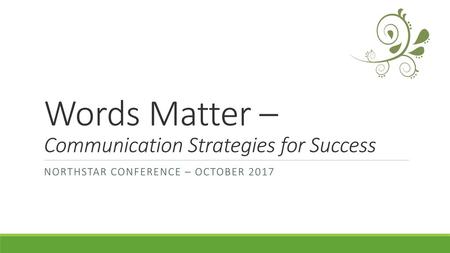Words Matter – Communication Strategies for Success