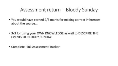 Assessment return – Bloody Sunday