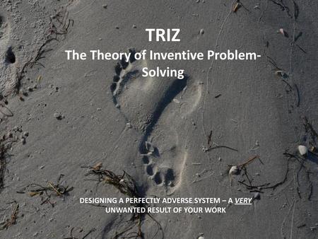 TRIZ The Theory of Inventive Problem-Solving